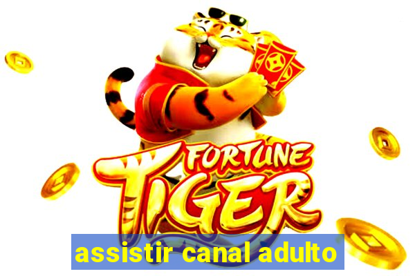 assistir canal adulto